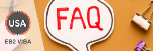 FAQ speech bubble, answering questions about the EB2 visa process.